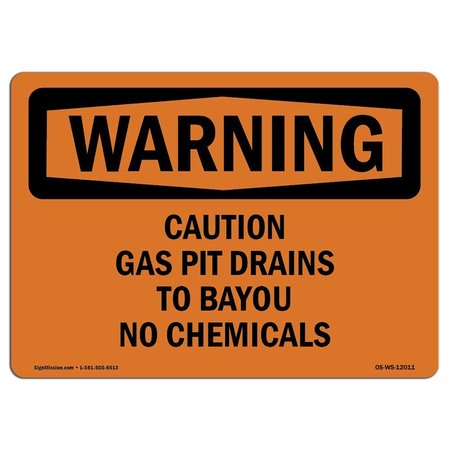 SIGNMISSION OSHA Warning Sign, 7" H, 10" W, Aluminum, Caution Gas Pit Drains To Bayou No Chemicals, Landscape OS-WS-A-710-L-12011